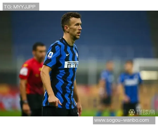 米体报道佩里西奇成为国米冬窗引援首选目标亚基罗维奇加盟后局势明朗